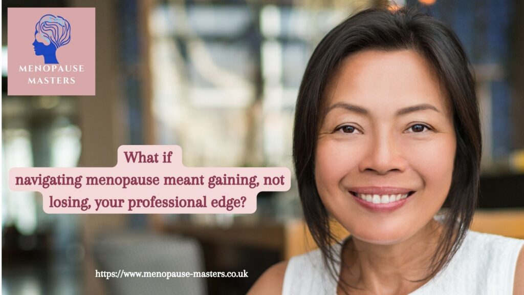 Navigating Menopause gaining professional edge-2